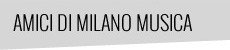Amici di Milano Musica